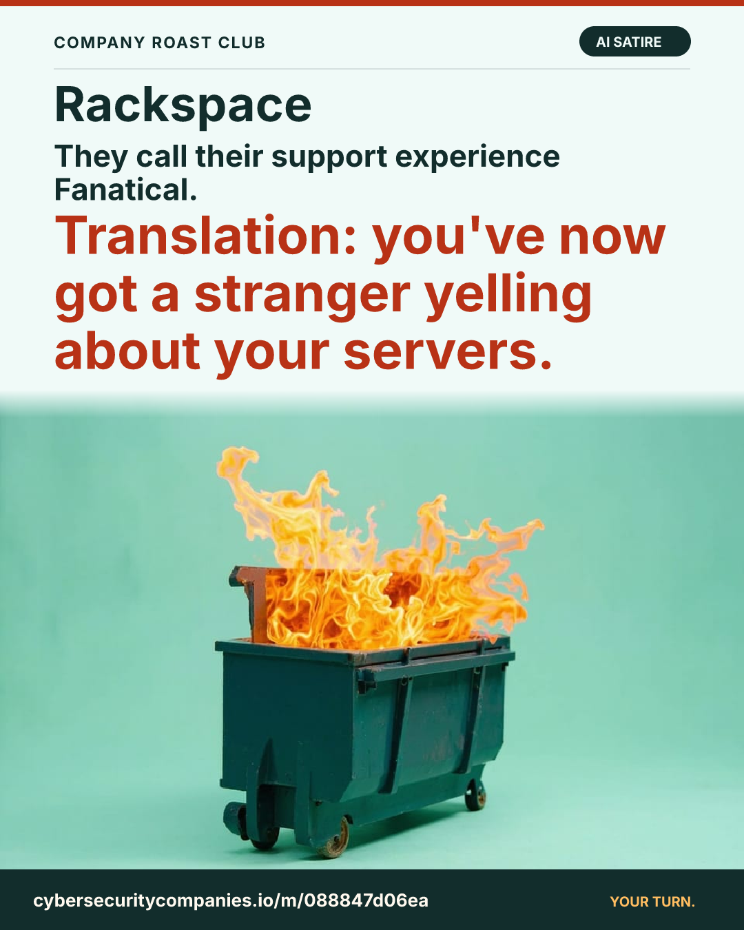 They call their support experience Fanatical. Translation: you've now got a stranger yelling about your servers.