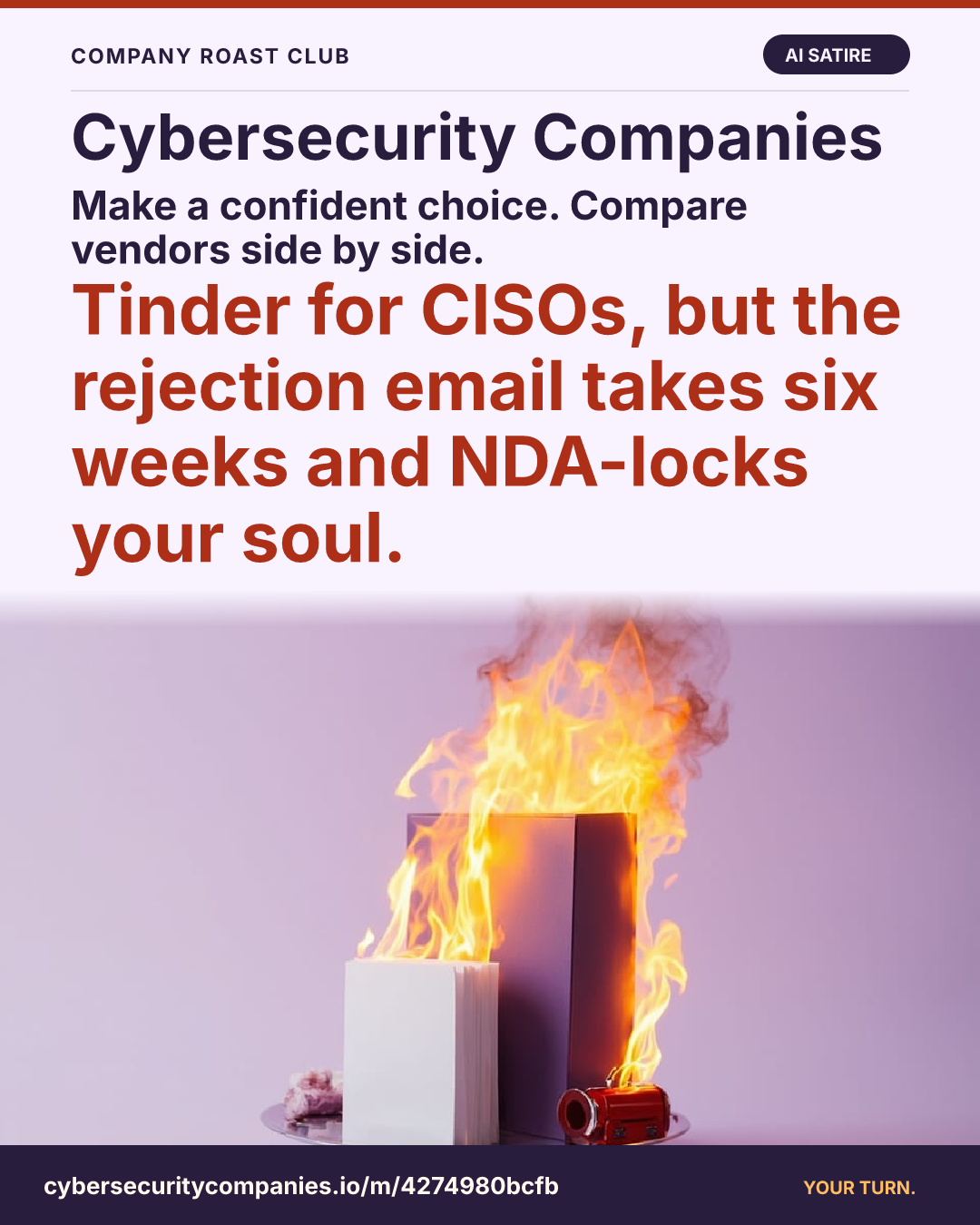 Make a confident choice. Compare vendors side by side. Tinder for CISOs, but the rejection email takes six weeks and NDA-locks your soul.
