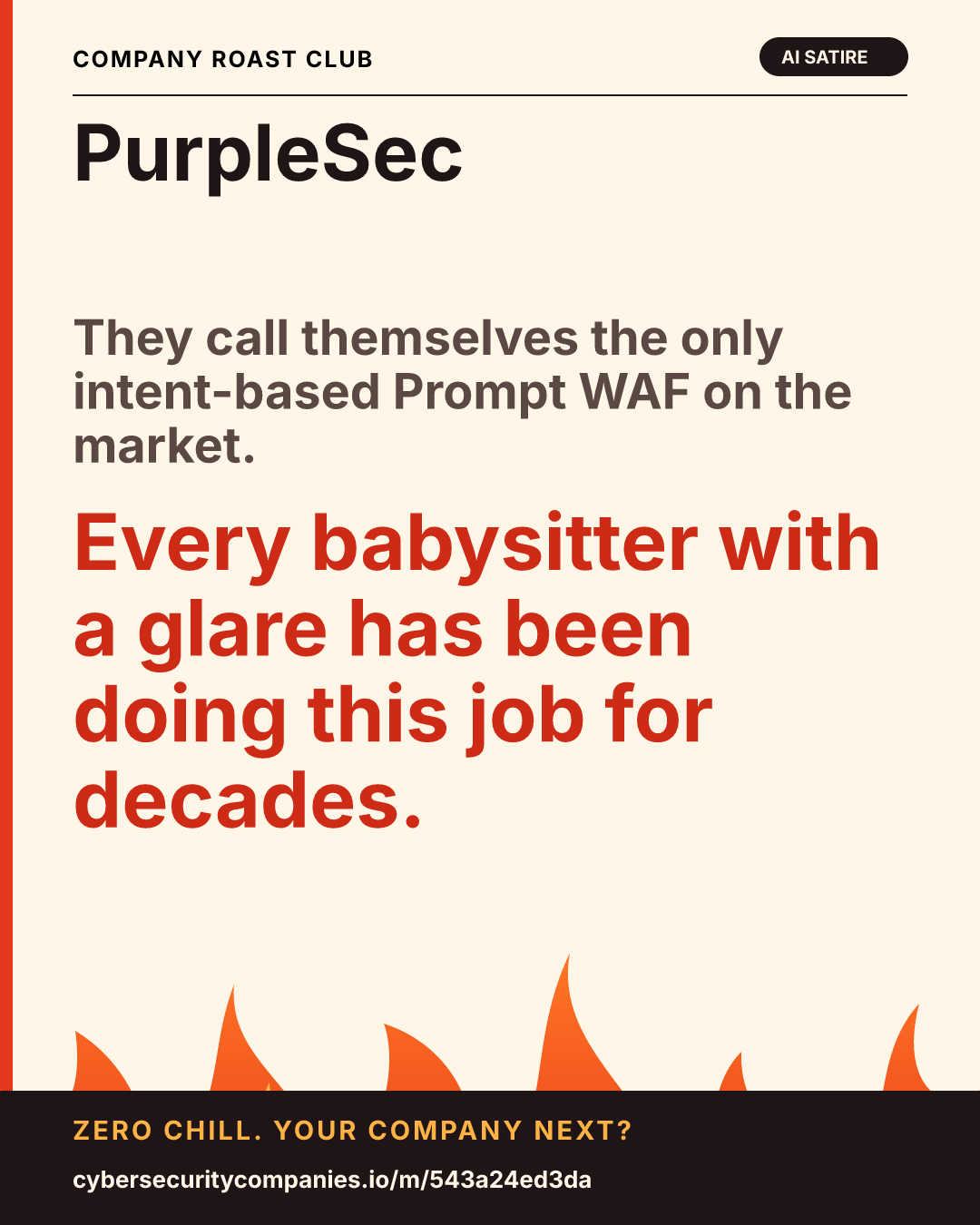 They call themselves the only intent-based Prompt WAF on the market. Every babysitter with a glare has been doing this job for decades.