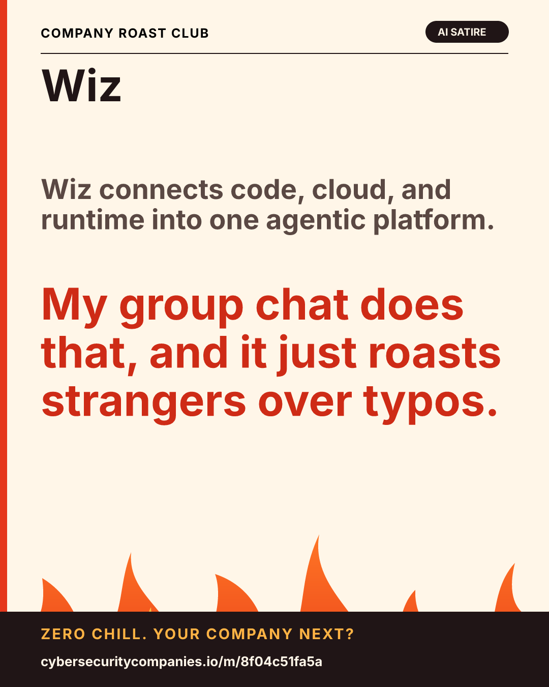 Wiz connects code, cloud, and runtime into one agentic platform. My group chat does that, and it just roasts strangers over typos.