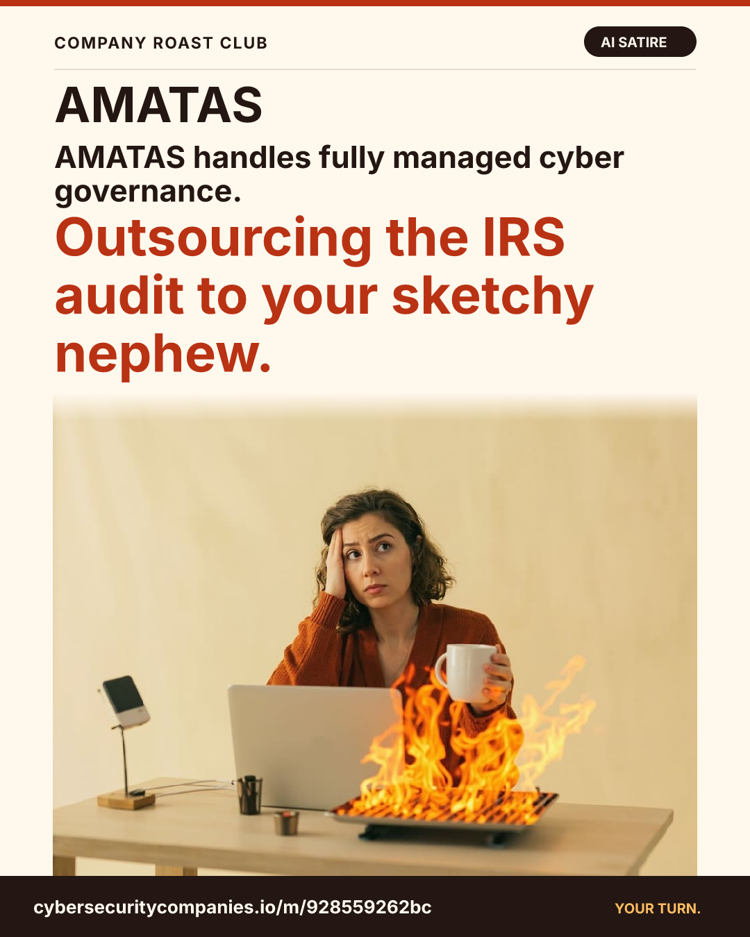 AMATAS handles fully managed cyber governance. Outsourcing the IRS audit to your sketchy nephew.