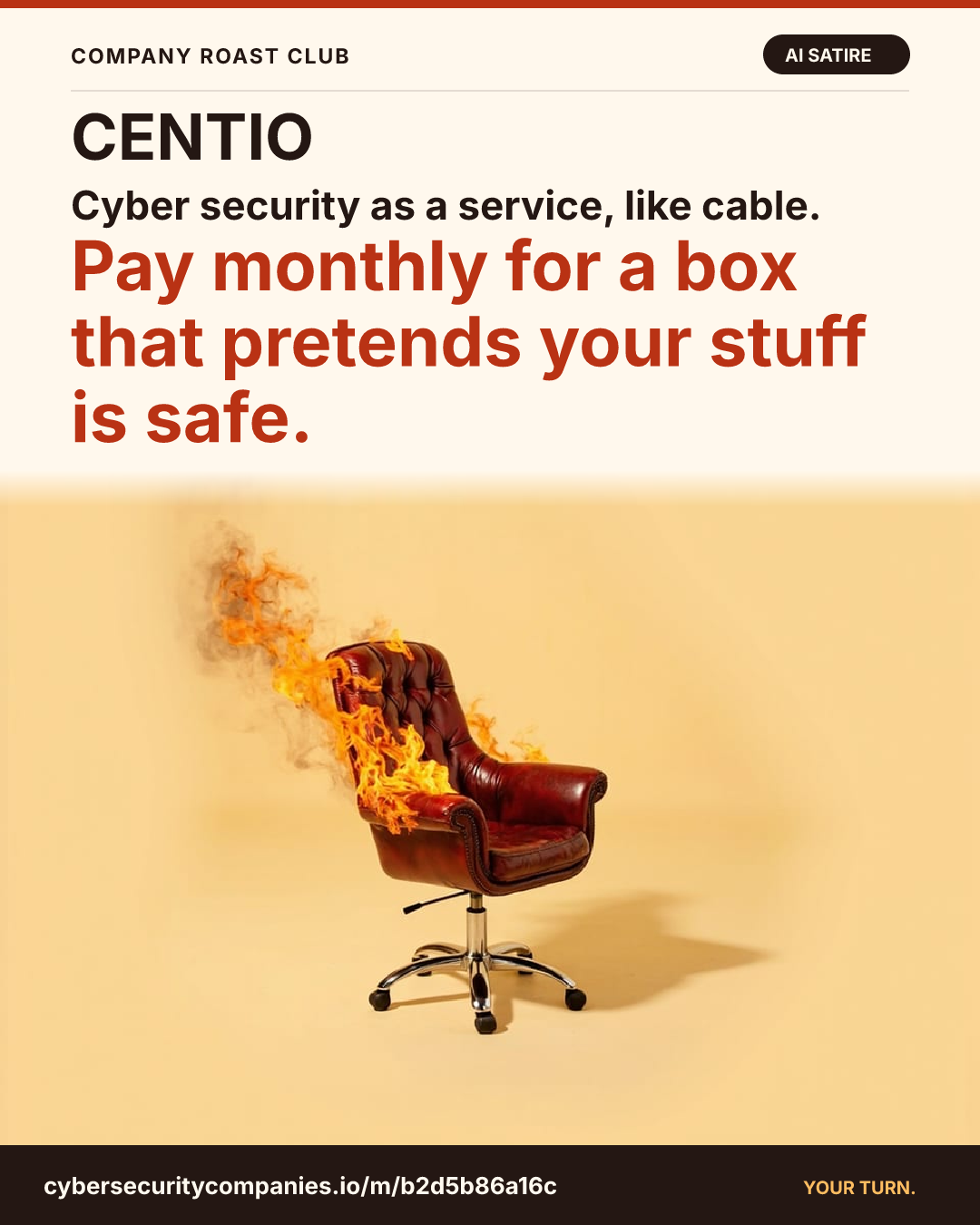 Cyber security as a service, like cable. Pay monthly for a box that pretends your stuff is safe.