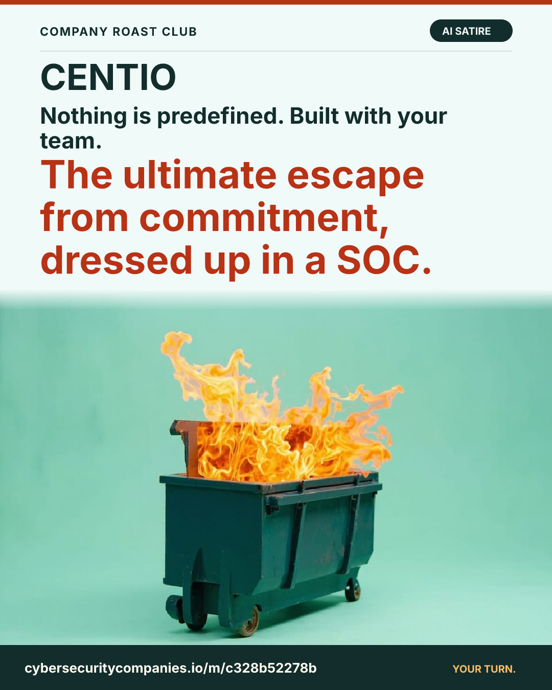 Nothing is predefined. Built with your team. The ultimate escape from commitment, dressed up in a SOC.