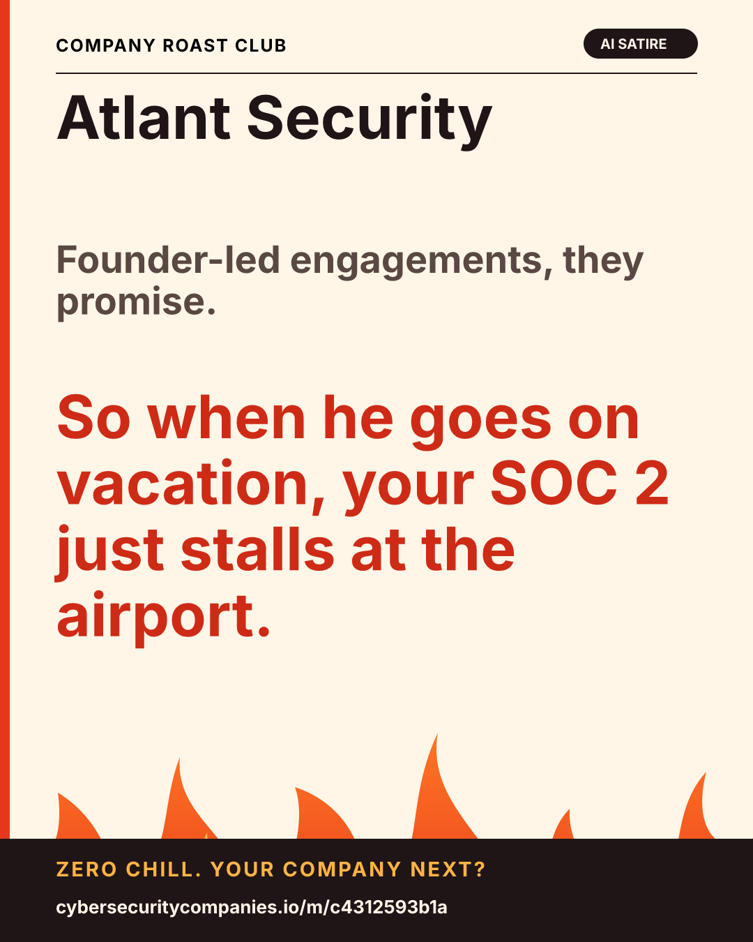 Founder-led engagements, they promise. So when he goes on vacation, your SOC 2 just stalls at the airport.
