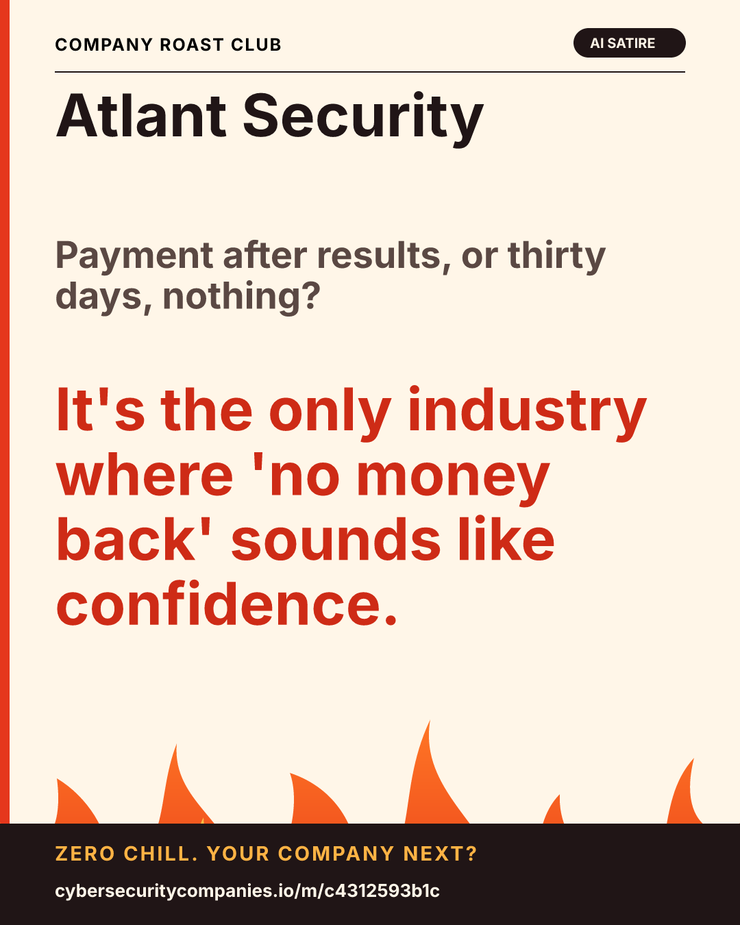 Payment after results, or thirty days, nothing? It's the only industry where 'no money back' sounds like confidence.