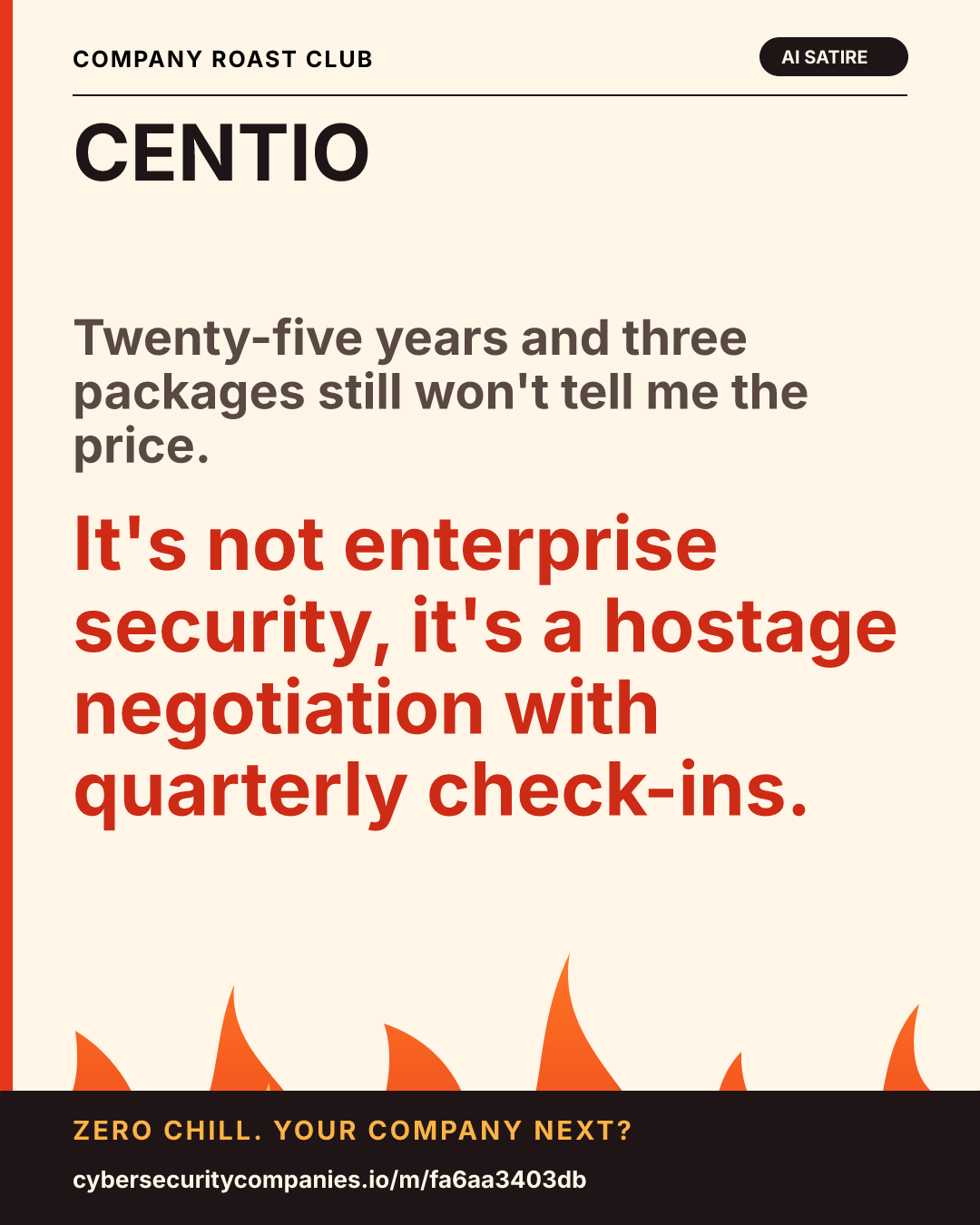 Twenty-five years and three packages still won't tell me the price. It's not enterprise security, it's a hostage negotiation with quarterly check-ins.