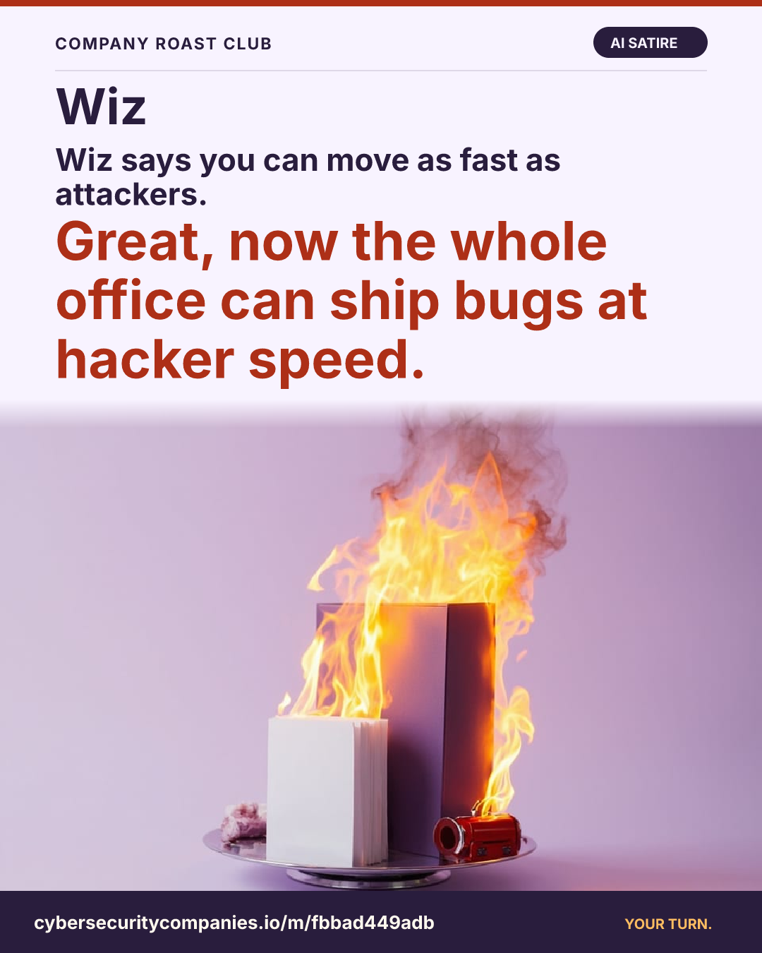 Wiz says you can move as fast as attackers. Great, now the whole office can ship bugs at hacker speed.
