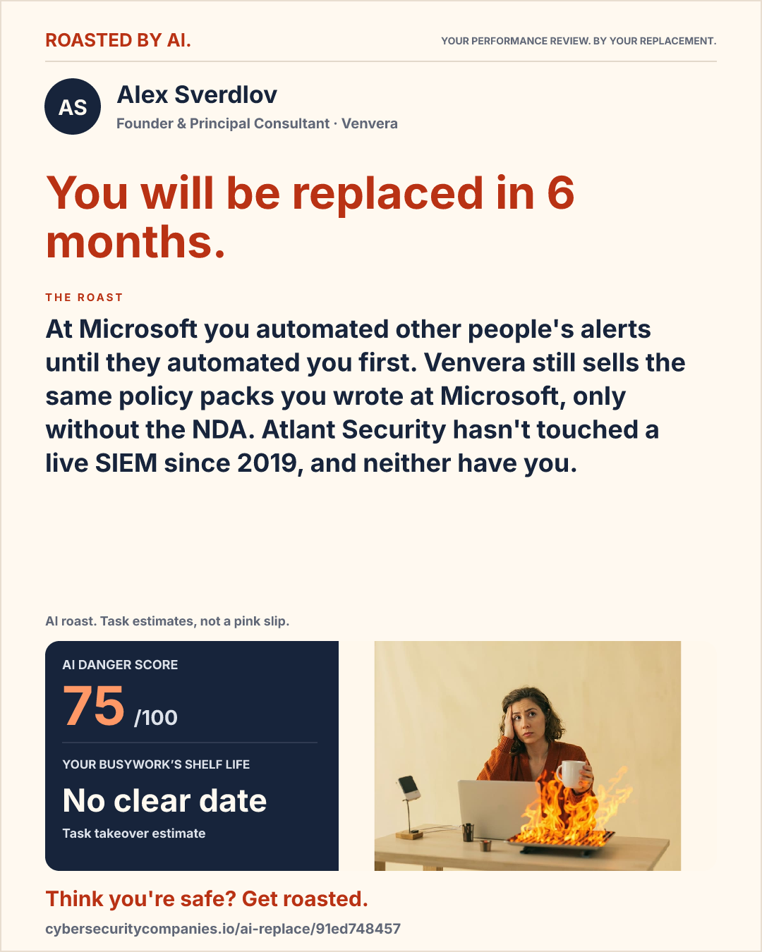 Alex Sverdlov — You will be replaced in 6 months.