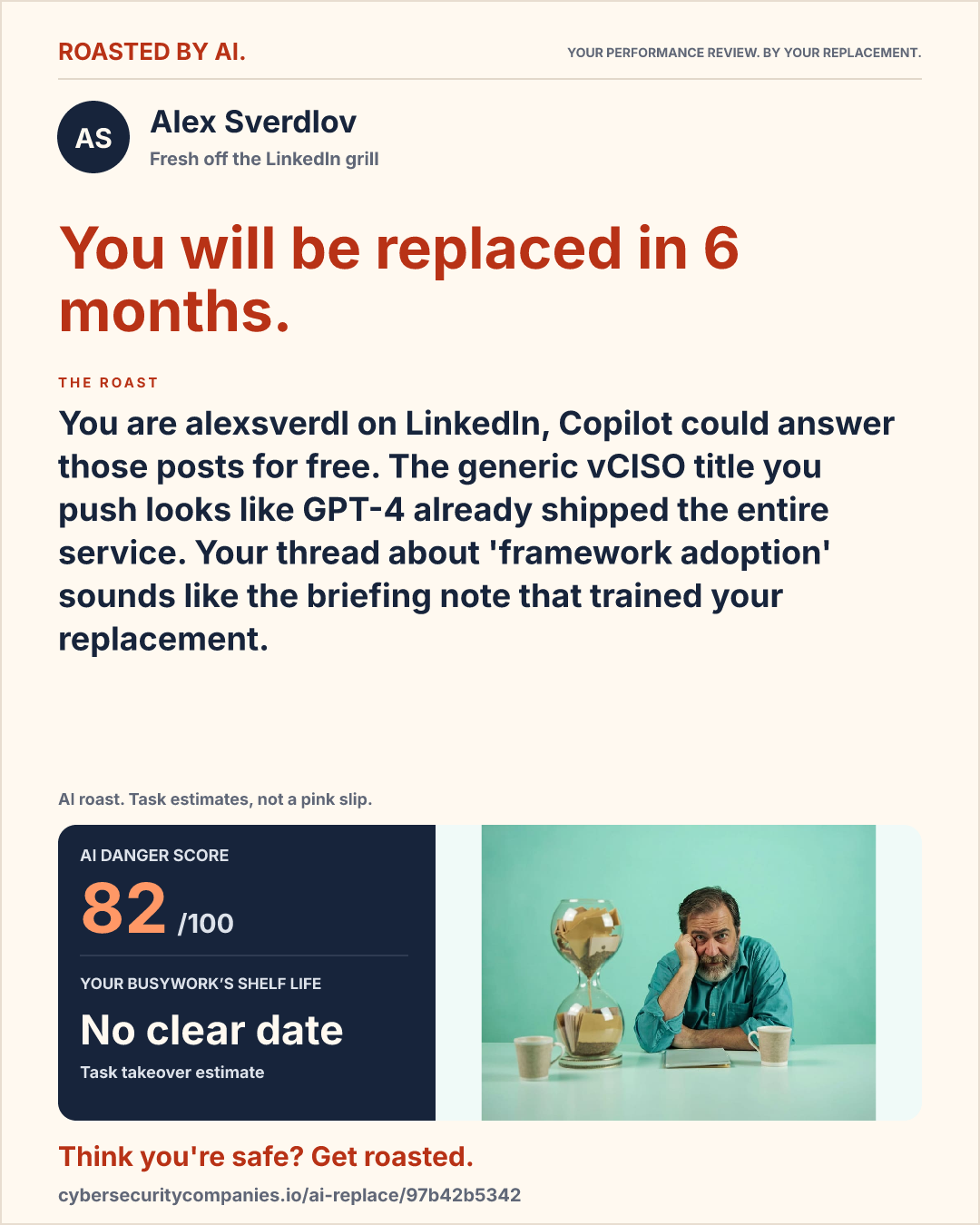 Alex Sverdlov — You will be replaced in 6 months.